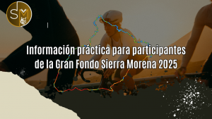 Información práctica para participantes de la Gran Fondo Sierra Morena 2025
